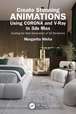 Cover image for 9781041096672 - Create Stunning Animations Using Corona and V-Ray in 3ds Max