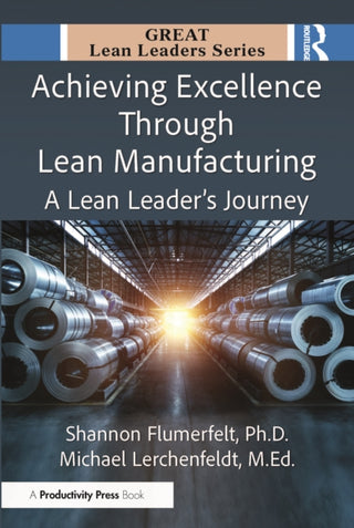 Cover image for 9781041118022 - Achieving Excellence Through Lean Manufacturing