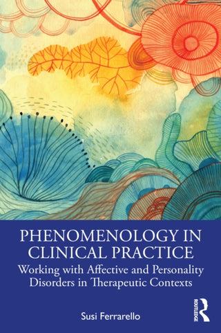 Cover image for 9781041125877 - Phenomenology in Clinical Practice