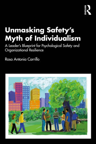 Cover image for 9781041132363 - Unmasking Safety's Myth of Individualism