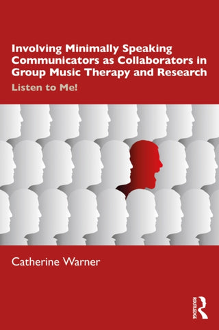 Cover image for 9781041134664 - Involving Minimally Speaking Communicators as Collaborators in Group Music Therapy and Research