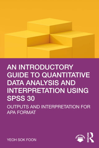 Cover image for 9781041137764 - An Introductory Guide to Quantitative Data Analysis and Interpretation using SPSS 30