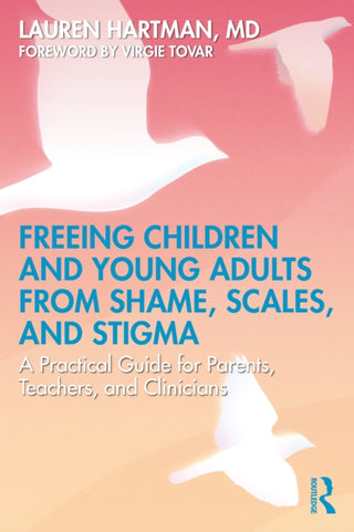 Cover image for 9781041141006 - Freeing Children and Young Adults from Shame, Scales, and Stigma
