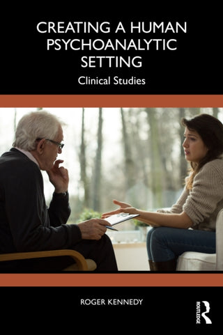 Cover image for 9781041154402 - Creating a Human Psychoanalytic Setting