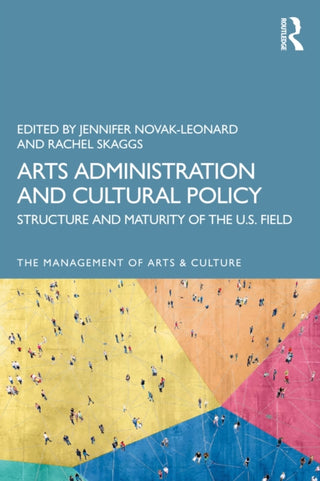 Cover image for 9781041162926 - Arts Administration, Arts Management, and Cultural Policy