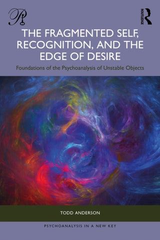 Cover image for 9781041171485 - The Fragmented Self, Recognition, and the Edge of Desire