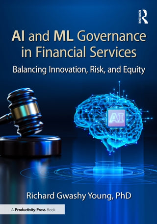 Cover image for 9781041174578 - AI and ML Governance in Financial Services