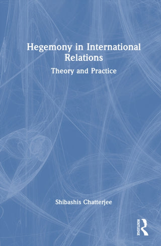 Cover image for 9781041194798 - Hegemony in International Relations