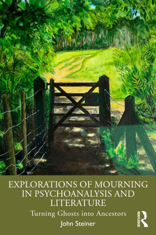 Cover image for 9781041201199 - Explorations of Mourning in Psychoanalysis and Literature