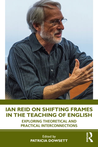 Cover image for 9781041301745 - Ian Reid on Shifting Frames in the Teaching of English