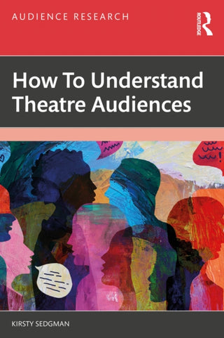Cover image for 9781041334309 - How to Understand Theatre Audiences