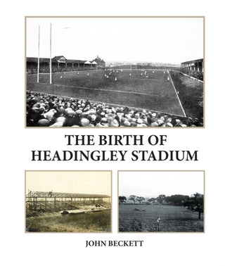 Cover image for 9781068618918 - The Birth of Headingley Stadium