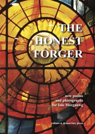 Cover image for 9781068694615 - The Honest Forger - new poems and photographs for Iolo Morganwg