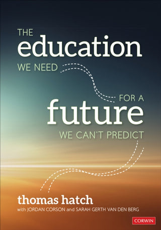 Cover image for 9781071802083 - The Education We Need for a Future We Can't Predict