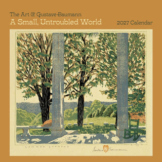 Cover image for 9781087514161 - A Small, Untroubled World: The Art of Gustave Baumann 2027 Wall Calendar