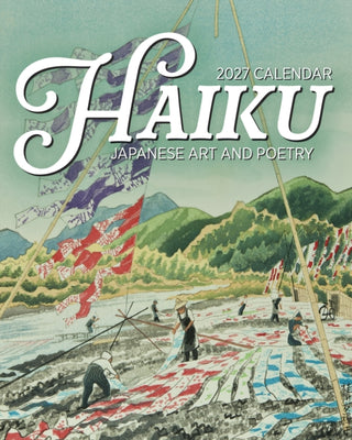 Cover image for 9781087515137 - Haiku: Japanese Art and Poetry 2027 Mini Wall Calendar