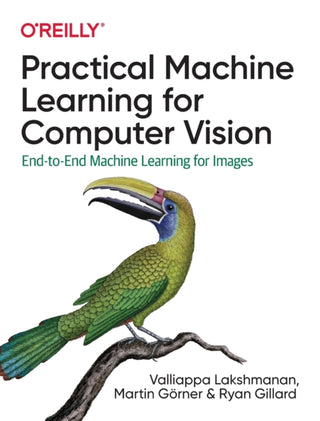 Cover image for 9781098102364 - Practical Machine Learning for Computer Vision