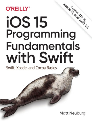 Cover image for 9781098118501 - iOS 15 Programming Fundamentals with Swift