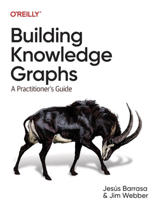 Cover image for 9781098127107 - Building Knowledge Graphs