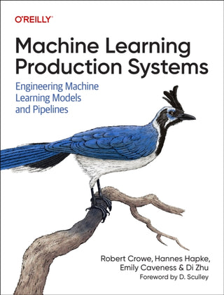 Cover image for 9781098156015 - Machine Learning Production Systems