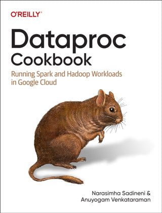 Cover image for 9781098157708 - Dataproc Cookbook