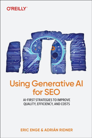 Cover image for 9781098167202 - Using Generative AI for SEO