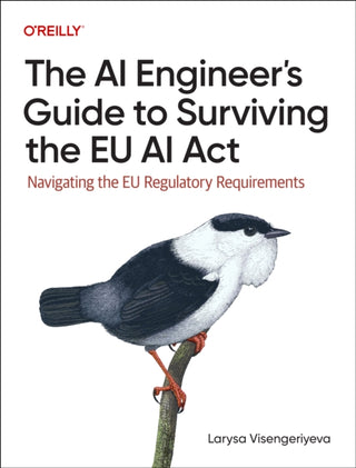 Cover image for 9781098172497 - The AI Engineer's Guide to Surviving the EU AI Act