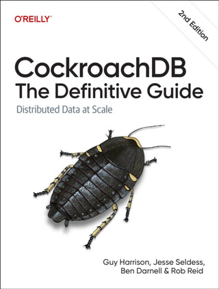 Cover image for 9781098179847 - CockroachDB – The Definitive Guide 2e