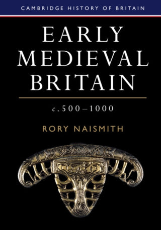 Cover image for 9781108440257 - Early Medieval Britain, c. 500–1000