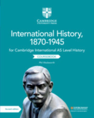Cover image for 9781108459327 - Cambridge International As Level History, International History 1870-1945 Coursebook