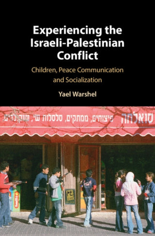 Cover image for 9781108485722 - Experiencing the Israeli-Palestinian Conflict