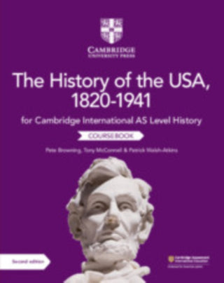 Cover image for 9781108716291 - Cambridge International As Level History, the History of the USA 1820-1941 Coursebook