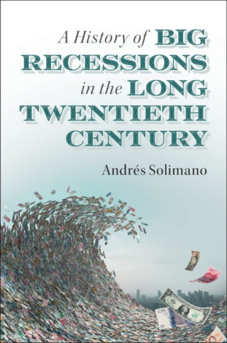 Cover image for 9781108719131 - A History of Big Recessions in the Long Twentieth Century