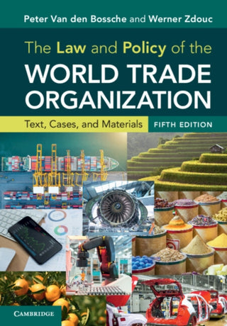 Cover image for 9781108747103 - The Law and Policy of the World Trade Organization