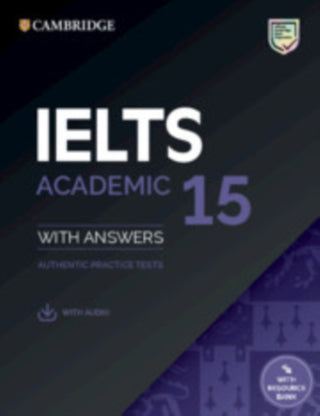 Cover image for 9781108781619 - IELTS 15 Academic Student's Book with Answers with Audio with Resource Bank