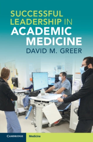 Supplemental image for 9781108926294 - Successful Leadership in Academic Medicine