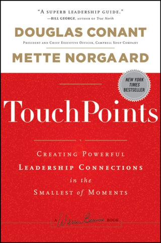 Cover image for 9781118004357 - TouchPoints – Creating Powerful Leadership Connections in the Smallest of Moments