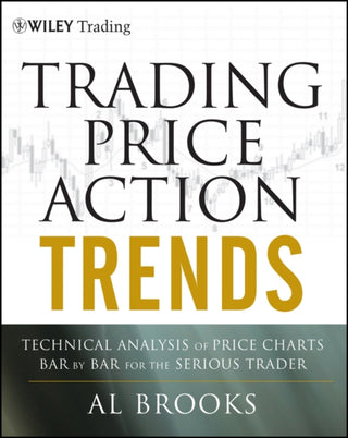 Cover image for 9781118066515 - Trading Price Action Trends: Technical Analysis of  Price Charts Bar by Bar for the Serious Trader