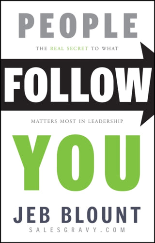 Cover image for 9781118094013 - People Follow You: The Real Secret to  What Matter s Most in Leadership