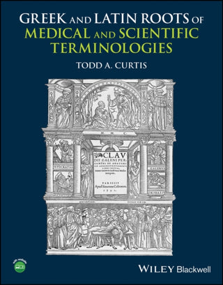 Cover image for 9781118358634 - Greek and Latin Roots of Medical and Scientific Terminologies