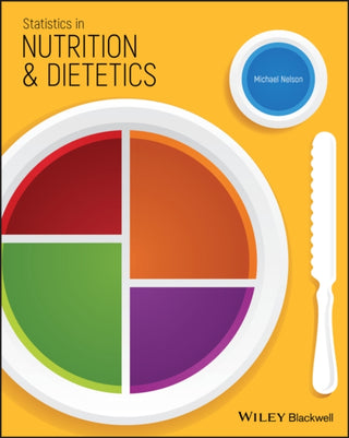 Cover image for 9781118930649 - Statistics in Nutrition and Dietetics