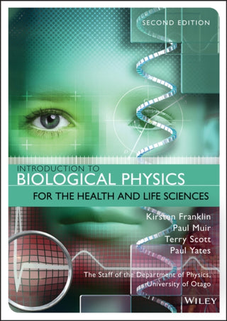 Cover image for 9781118934500 - Introduction to Biological Physics for the Health and Life Sciences, Second Edition