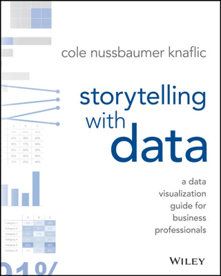 Cover image for 9781119002253 - Storytelling with Data