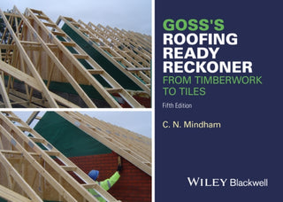Cover image for 9781119077640 - Goss′s Roofing Ready Reckoner – From Timberwork to Tiles 5e