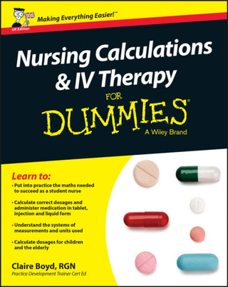 Cover image for 9781119114161 - Nursing Calculations and IV Therapy For Dummies, UK Edition