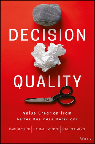 Cover image for 9781119144670 - Decision Quality – Value Creation from Better Business Decisions