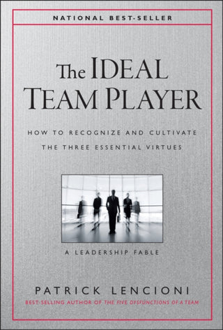 Supplemental image for 9781119209591 - The Ideal Team Player – How to Recognize and Cultivate The Three Essential Virtues