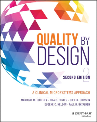 Cover image for 9781119218692 - Quality by Design – A Clinical Microsystems Approach, Second Edition