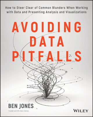 Cover image for 9781119278160 - Avoiding Data Pitfalls – How to steer clear of common blunders when working with data and presenting analysis and visualizations