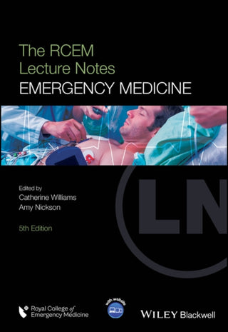 Cover image for 9781119325819 - The RCEM Lecture Notes – Emergency Medicine, 5th Edition